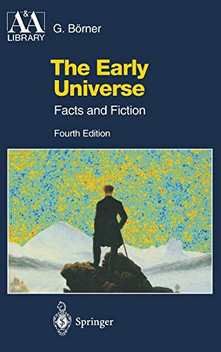 The Early Universe: Facts and Fiction (Astronomy and Astrophysics Library) von Springer